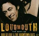 Bob Geldof - Loudmouth - The Best Of Bob Geldof & The Boomtown Rats