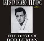 Bob Luman - Let's Think About Living - The Best Of Bob Luman