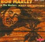 Bob Marley and the Wailers - Keep On Moving: Trilogy, Vol.3
