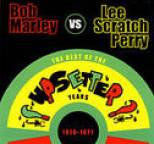 Bob Marley - The Best of the Upsetter Years 1970-1971 (Bob Marley vs. Lee Scratch Perry)