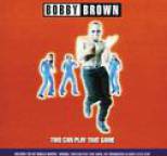 Bobby Brown - Two Can Play That Game