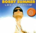 Bobby Summer - Like a Superstar