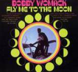 Bobby Womack - Fly Me To The Moon