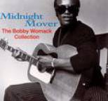 Bobby Womack - Midnight Mover: The Bobby Womack Story