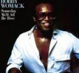 Bobby Womack - Someday We'll All Be Free