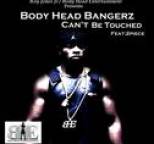 Body Head Bangerz - Can't Be Touched (feat. 2piece)
