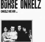B�hse Onkelz - Onkelz wie wir