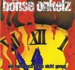 B�hse Onkelz - Wir ham' noch lange nicht genug