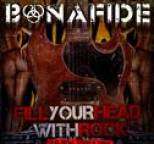 Bonafide - Fill your head with Rock - Old, New, Tried & True