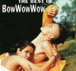 Bow Wow Wow - The Best of Bow Wow Wow