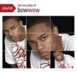 Bow Wow - Playlist: The Very Best Of Bow Wow