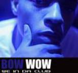 Bow Wow - We In Da Club