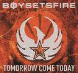 boysetsfire - Tomorrow Come Today