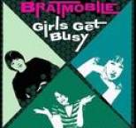 Bratmobile - Girls Get Busy