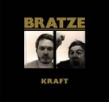 Bratze - Kraft