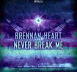 Brennan Heart - Never Break Me