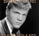 Brian Hyland - Sealed With a Kiss