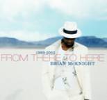 Brian McKnight - 1989-2002 From There To Here