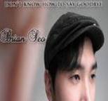 Brian Seo - Don't Know How To Say Goodbye