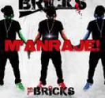 Bricks - M'anraje!