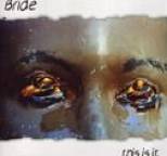 Bride - This Is It