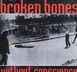 Broken Bones - Without Conscience