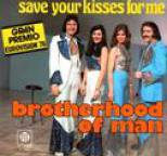 Brotherhood Of Man - Save Your Kisses for Me