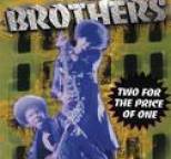 Brothers - Two For The Price Of One