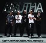 Brutha - I Can't Hear The Music