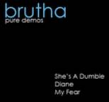 Brutha - Pure Demos