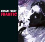 Bryan Ferry - Frantic