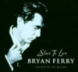 Bryan Ferry - Slave to Love: The Best of the Ballads