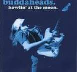 Buddaheads - Howlin' At The Moon
