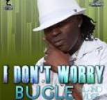 Bugle - I Don't Worry