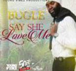 Bugle - Say She Love Me - Single