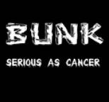 Bunk - Serious as Cancer