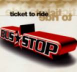 Bus Stop - Ticket To Ride