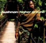 Bushman - Higher Ground