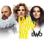 BWO - Lay Your Love On Me