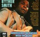 Byther Smith - Addressing The Nation With The Blues
