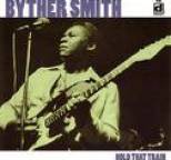 Byther Smith - Hold That Train