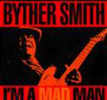 Byther Smith - I'm a Mad Man