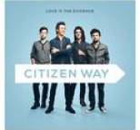 Citizen Way - Love Is the Evidence