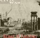 Civil War - Rome Is Falling