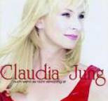 Claudia Jung - Auch wenn es nicht vern�nftig ist