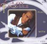 Clay Crosse - My Place Is With You