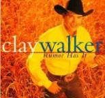 Clay Walker - Rumor Has It