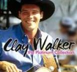 Clay Walker - The Platinum Collection