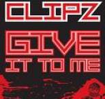 Clipz - Give It to Me/ Offline V.I.P.