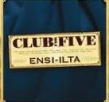 Club for Five - Ensi-ilta